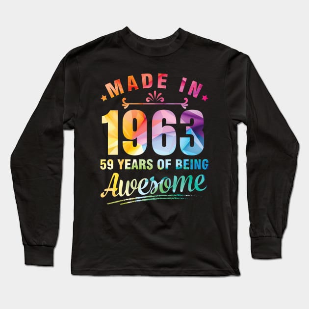 Made In 1963 Happy Birthday Me You 59 Years Of Being Awesome Long Sleeve T-Shirt by bakhanh123